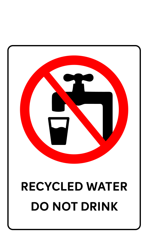 Sign that reads 'recycled water, do not drink'